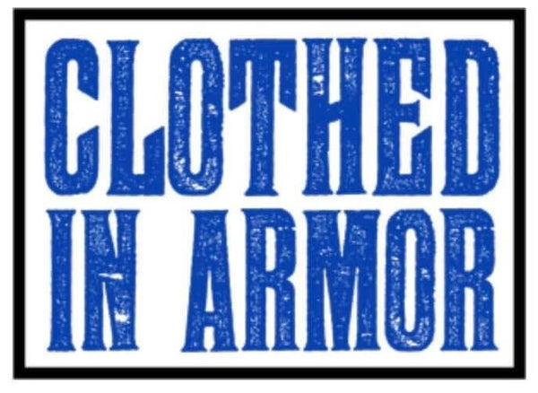 Clothed in Armor